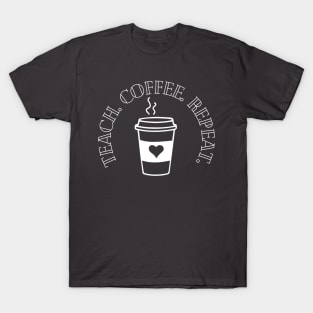 Teach Coffee Repeat T-Shirt